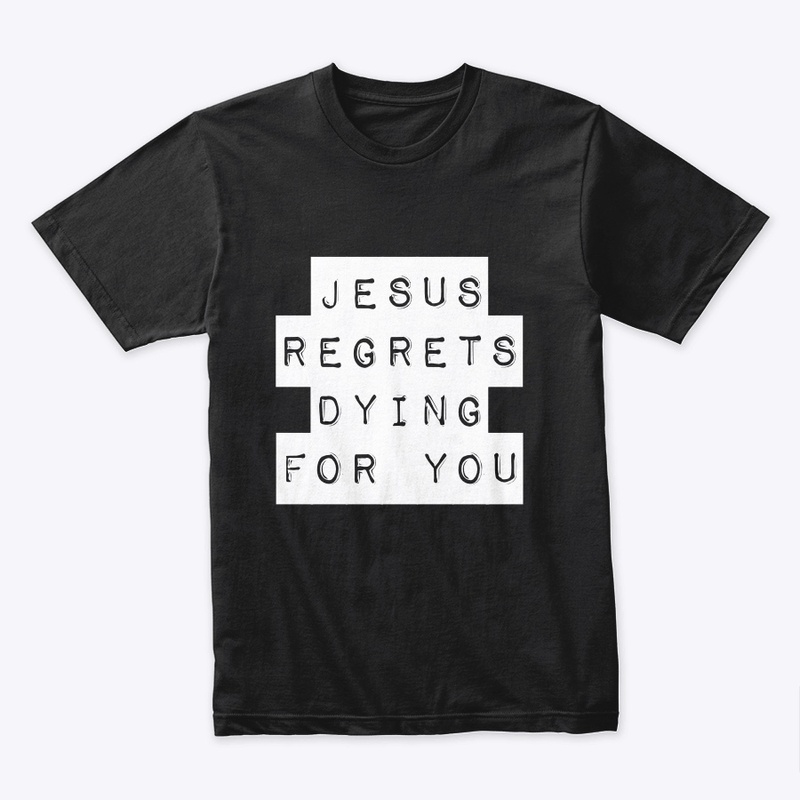 Jesus regrets 2