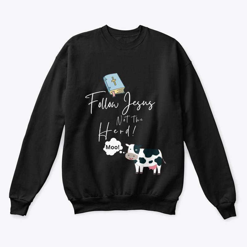 Follow Jesus not the Herd Tee