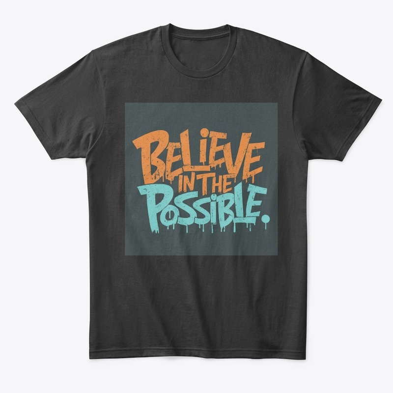 Believe In the Possible 