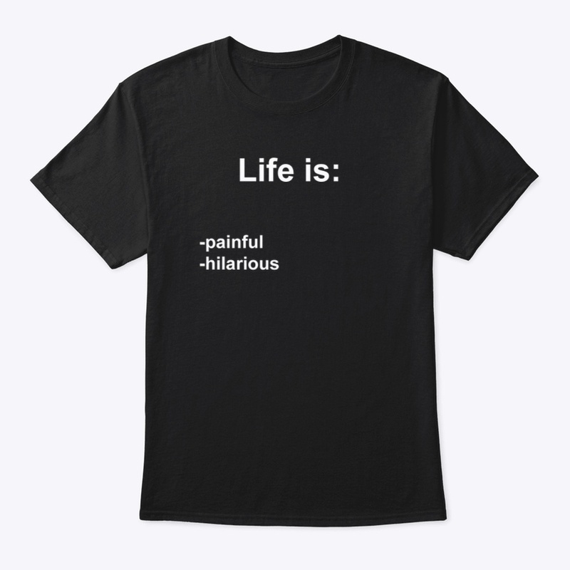 Life is: