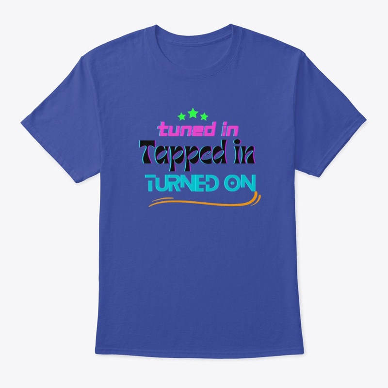 Turned In Tapped In Turned On