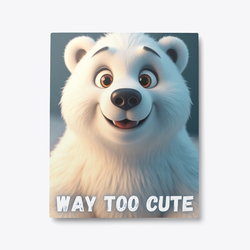 Way Too Cute - Polar Bear