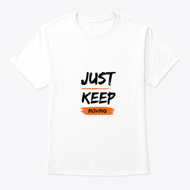 Just Keep Moving Forward (White)