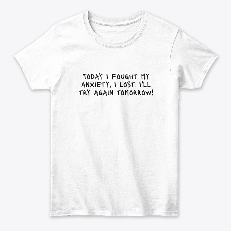 Today I Fought My Anxiety I L - Women's Classic Tee