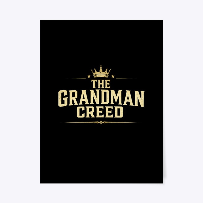 The Grandman Creed Built To Stand