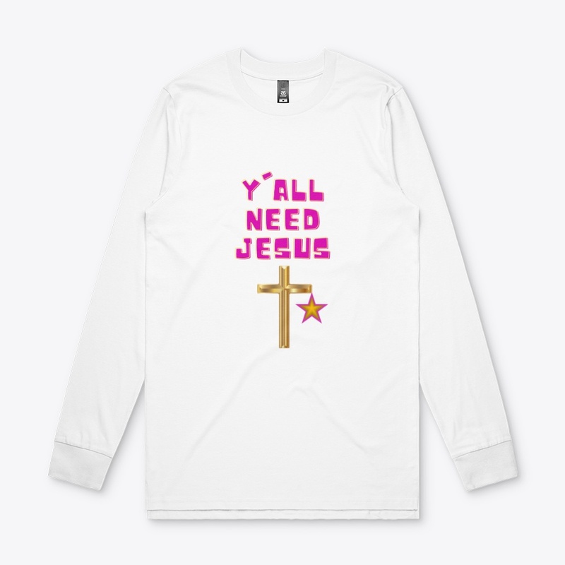 Y'all need Jesus!