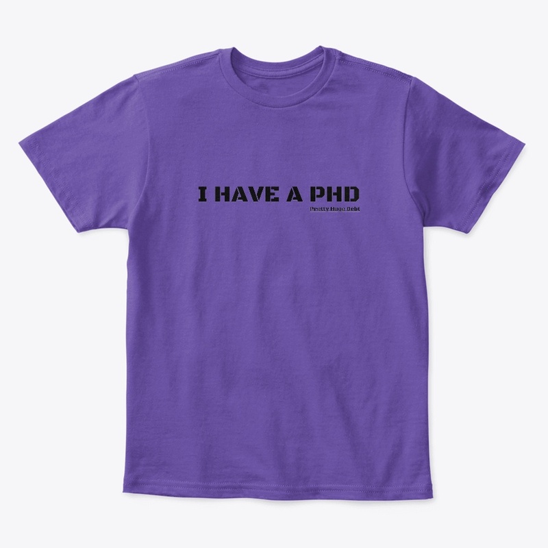 I HAVE A PHD