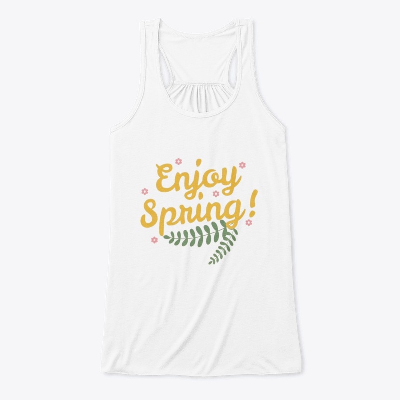 Enjoy Spring - Happy Spring