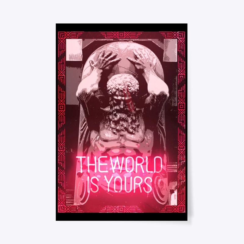 The world is yours