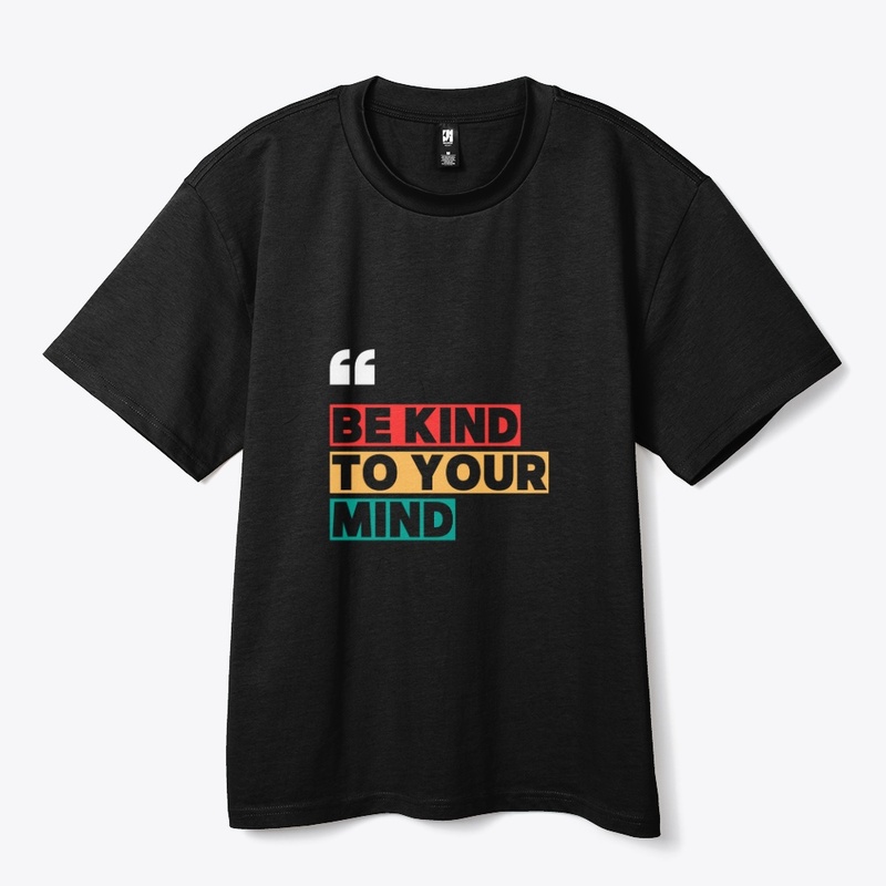 Be Kind to Your Mind