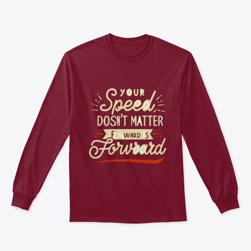 Your speed doesnt matter forward