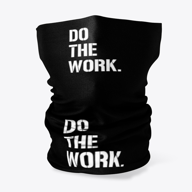 Do The Work.