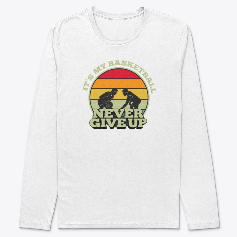 Basketball - Never Give Up