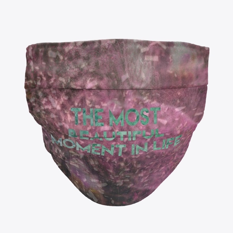 the most beautiful moment in life