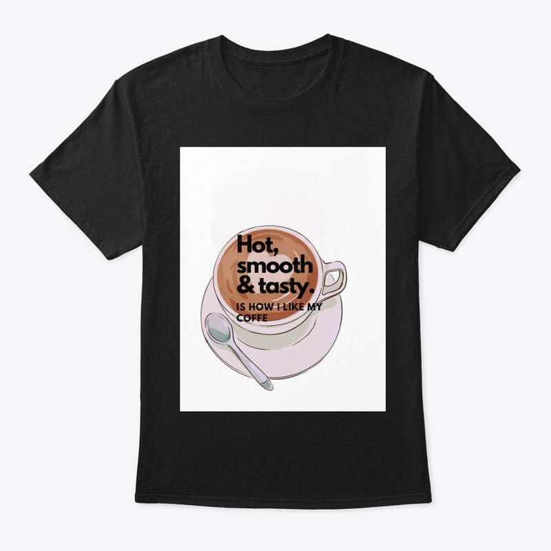 Hot,smooth and tasty coffee