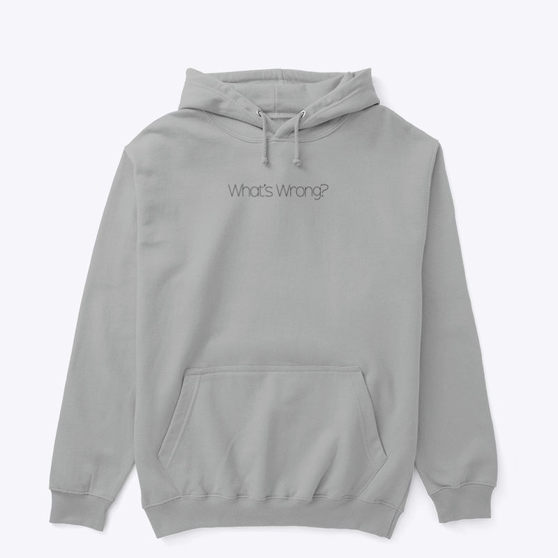 What's Wrong? - Hoodie