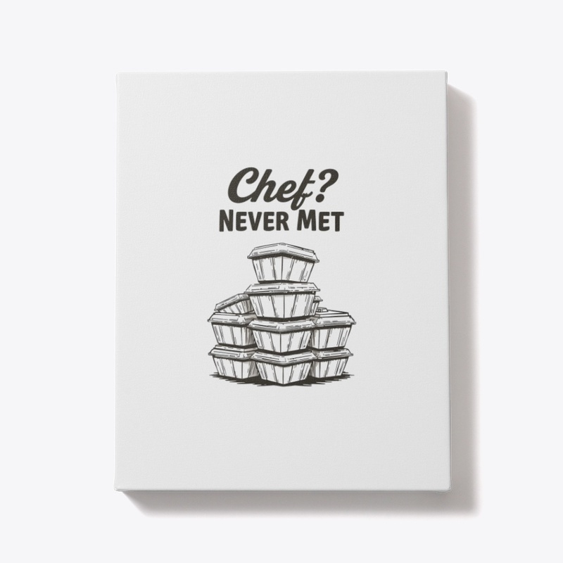 Chef? Nah, I'm a Foodie