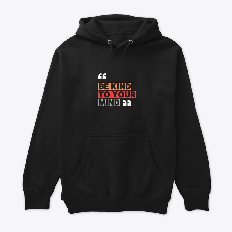 Be Kind to Your Mind Sweatshirt 