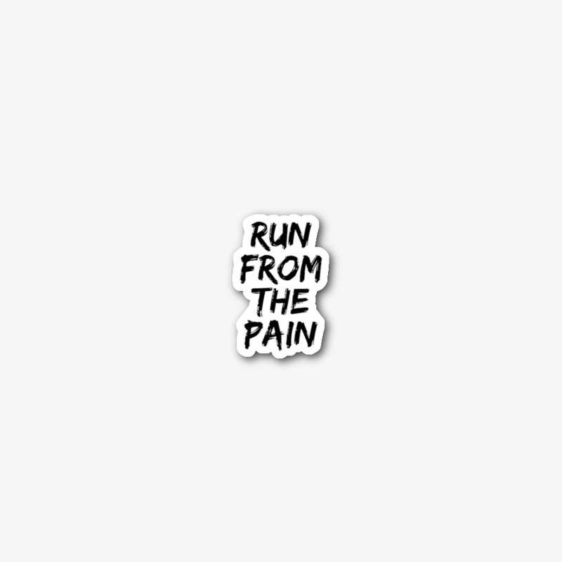 Run From The Pain
