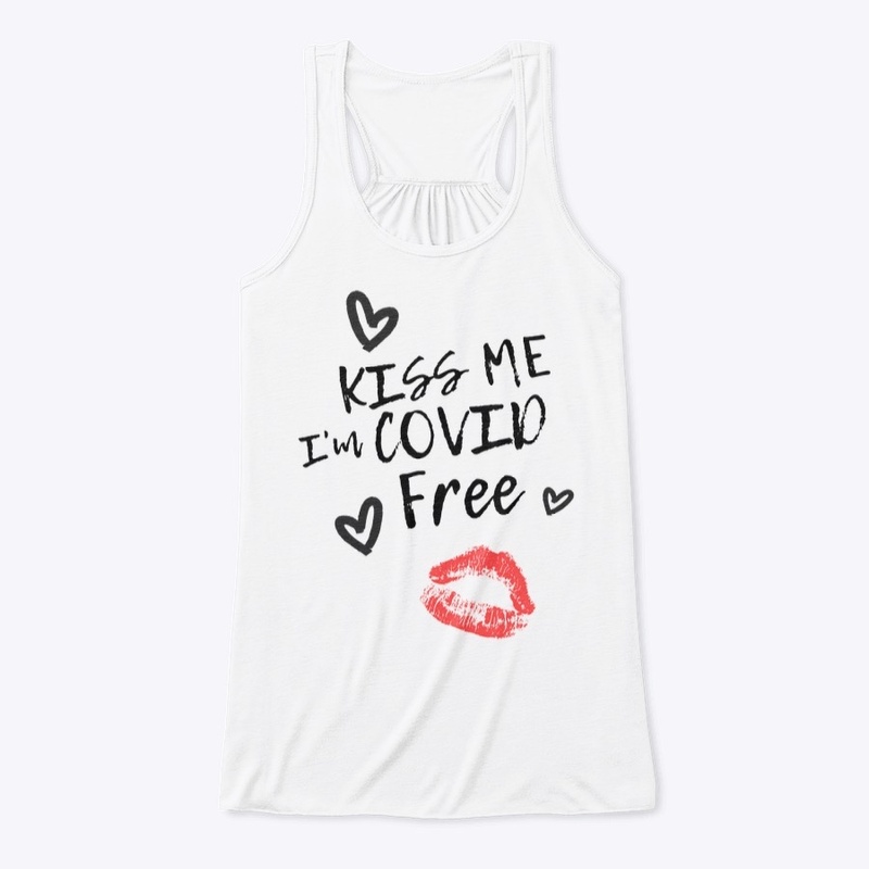 Kiss Me I'm COVID Free 