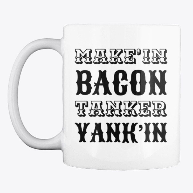 Making Bacon By Tanker Yanking