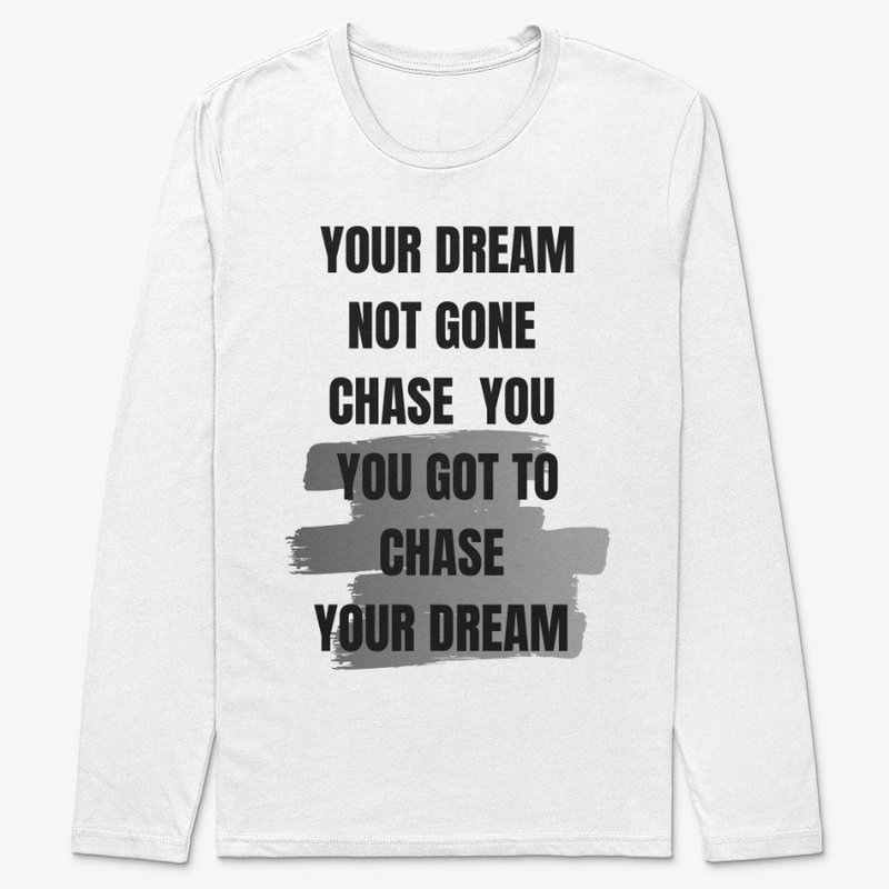 Chase your dream 