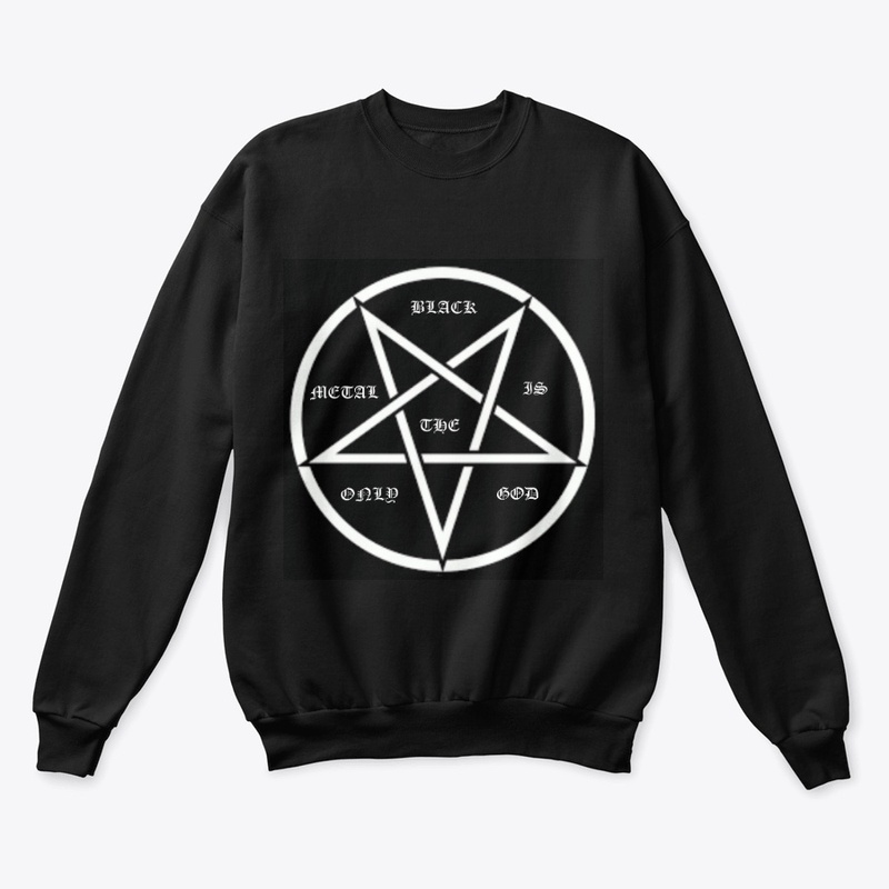 BLACK METAL IS THE ONLY GOD