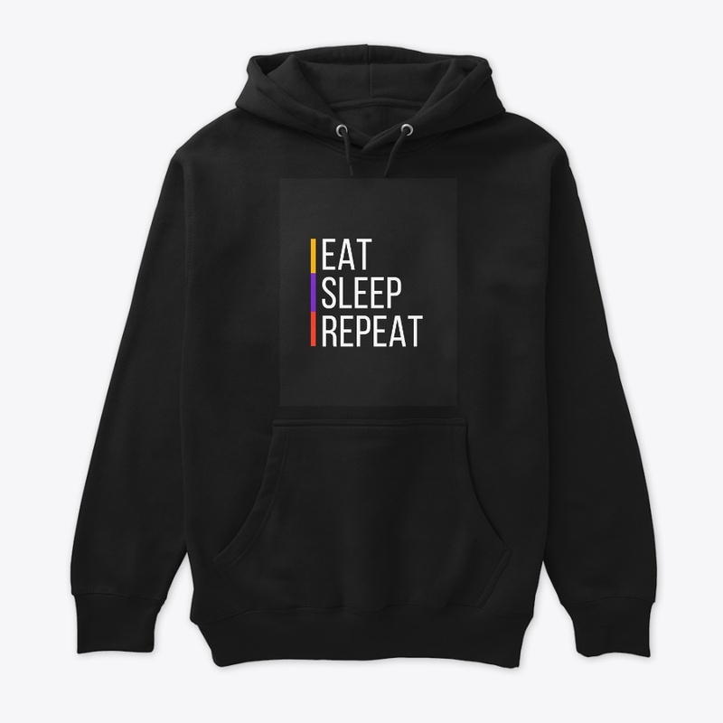Eat Sleep Repeat"