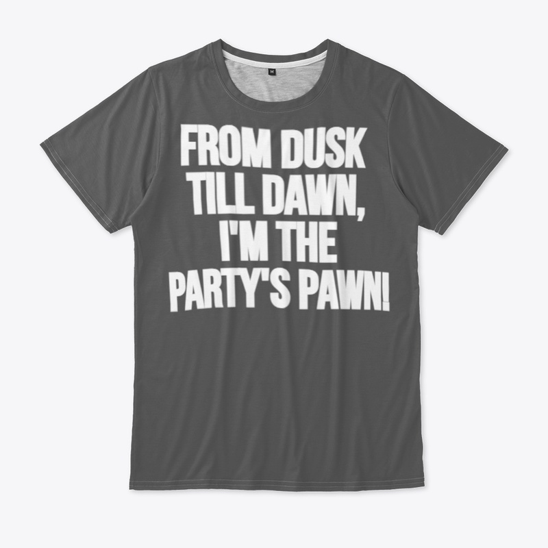 Party Pawn: Dusk Till Dawn