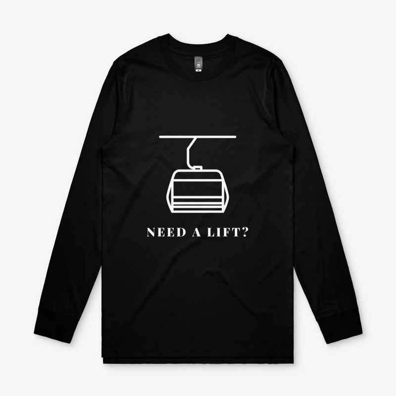 Need a Lift? Ski Lift Shirt