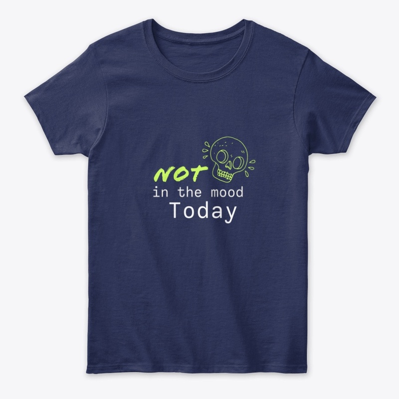 Not in the Mood Today" Unisex T-Shirt