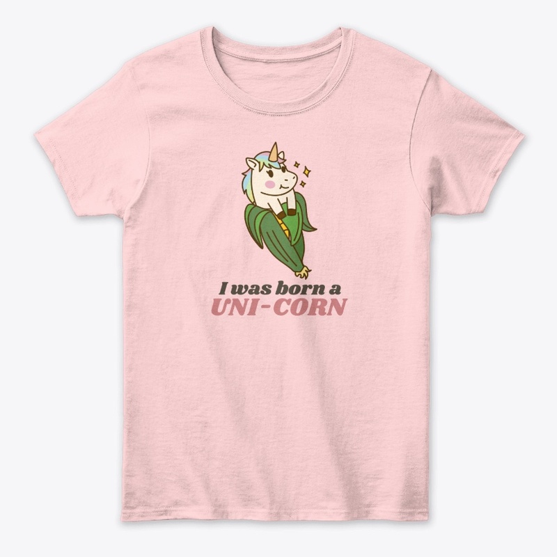 I Was Born A UNI-CORN