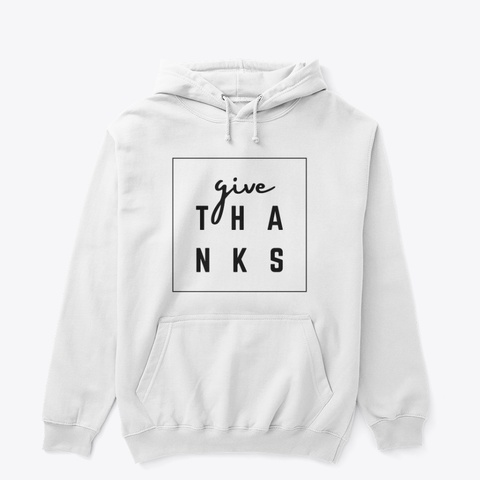 Give Thanks Hoodie (White) White T-Shirt Front