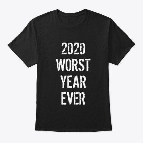2020 Worst Year Ever Sblxy Black T-Shirt Front