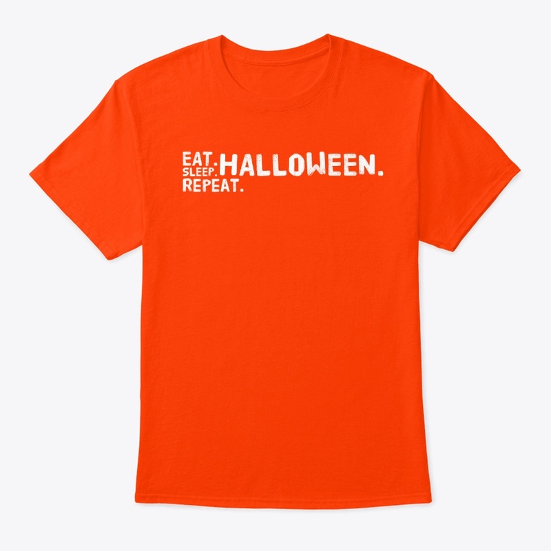 Eat.  Sleep.  Halloween.  Repeat.