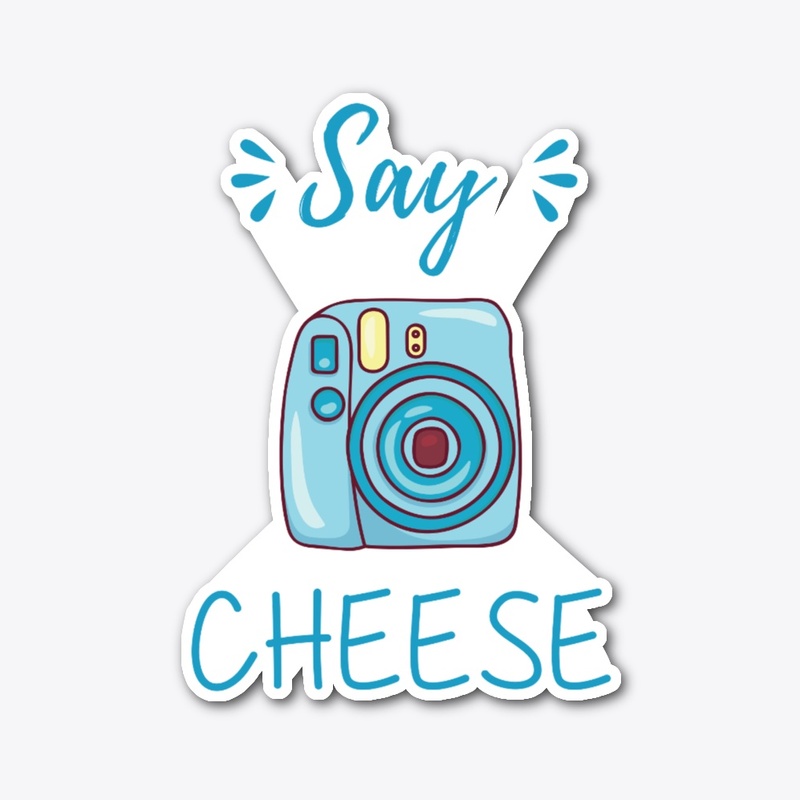 Say Cheese!