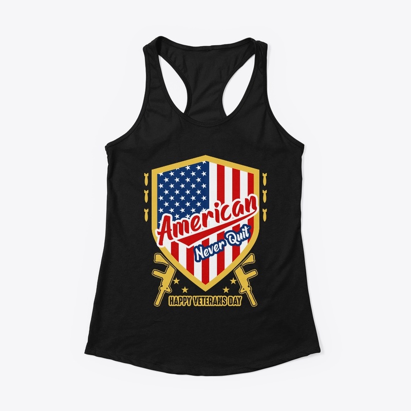American Never Quit Veterans Day T Shirt