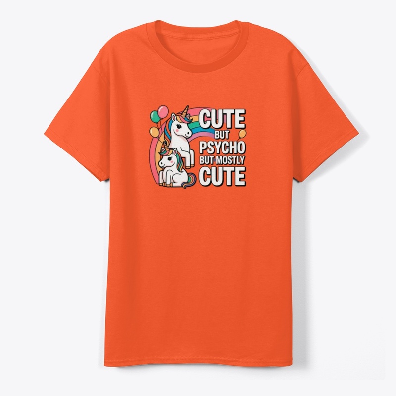 Cute but Psycho Unicorn Tee 