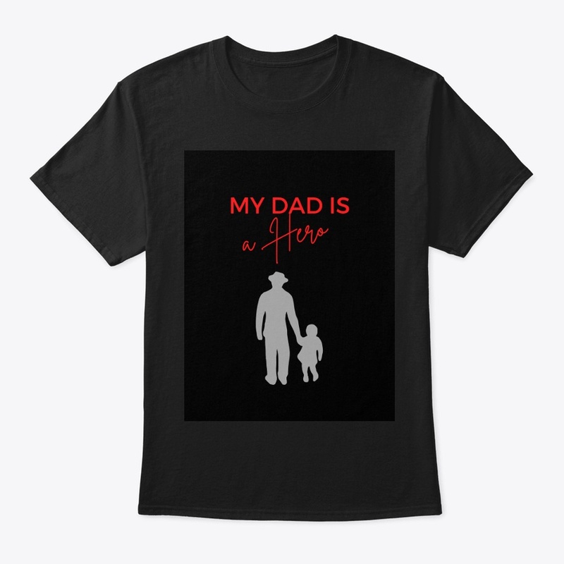 "My Dad is a Hero" streetwear