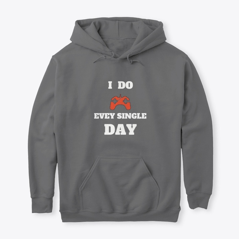 gaming every day, for gamers T-shirt.