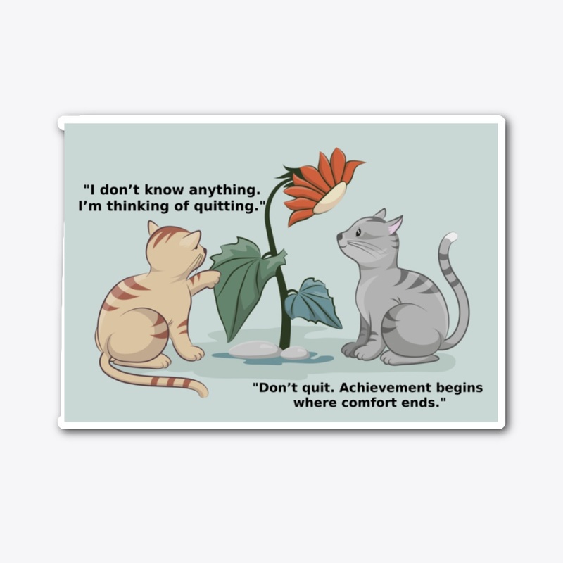 "Don’t Quit – Cat Conversation"