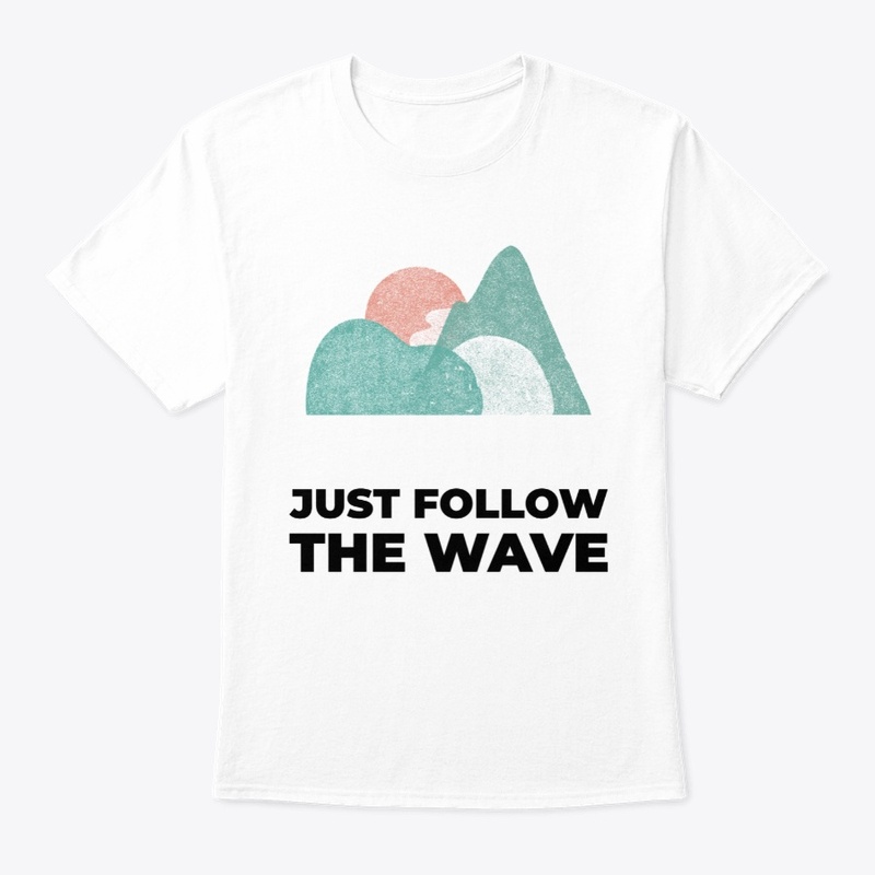 Just Follow the Wave #1