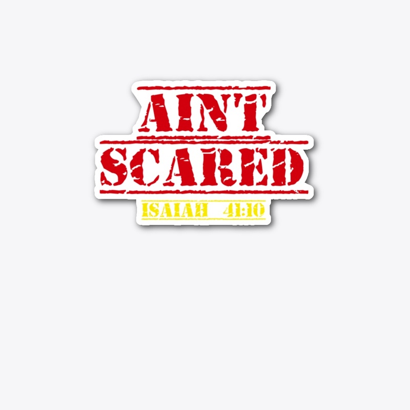 Aint Scared