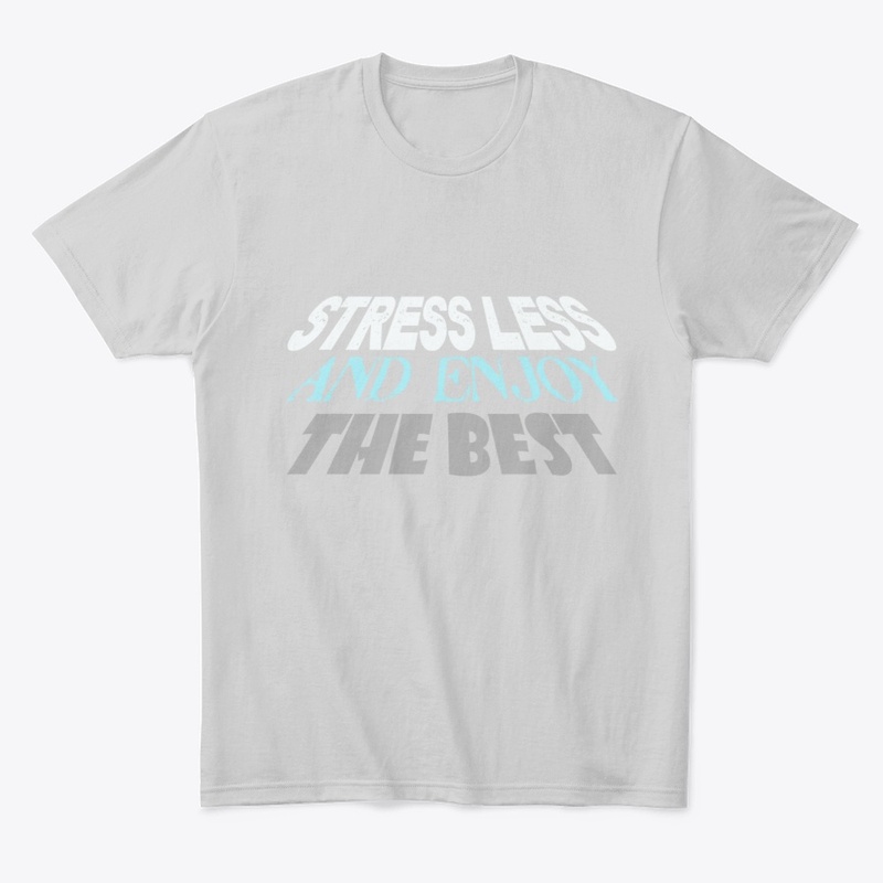 Stress Less And Enjoy The Best