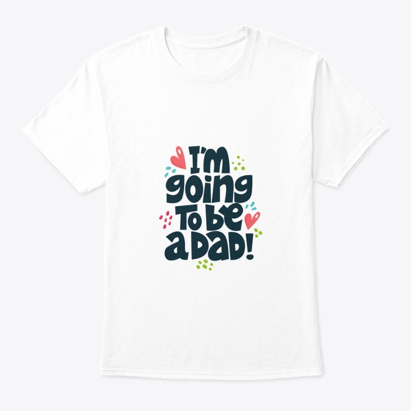 i am going to be a dad 