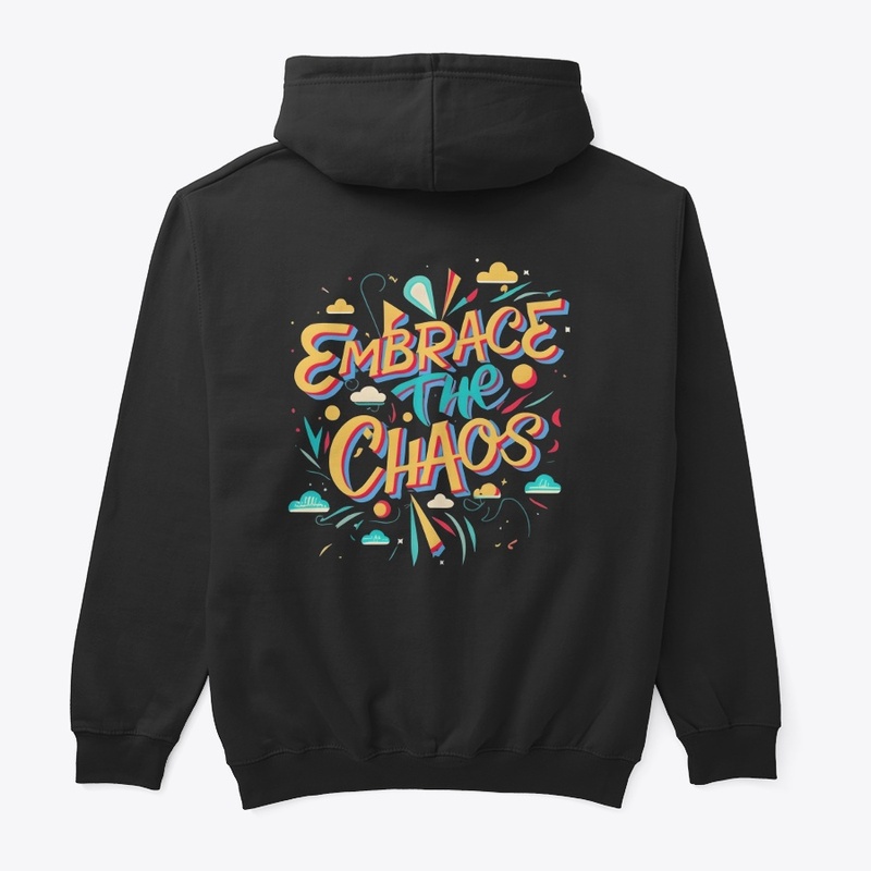 Embrace the Chaos