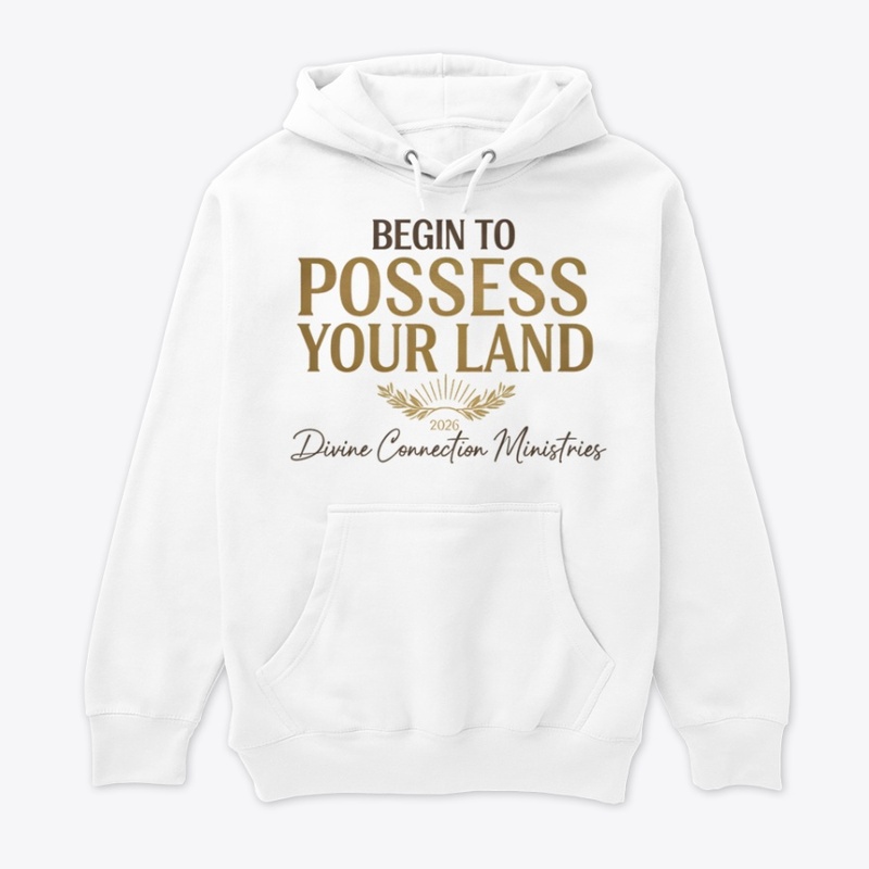Begin to Possess Your Land