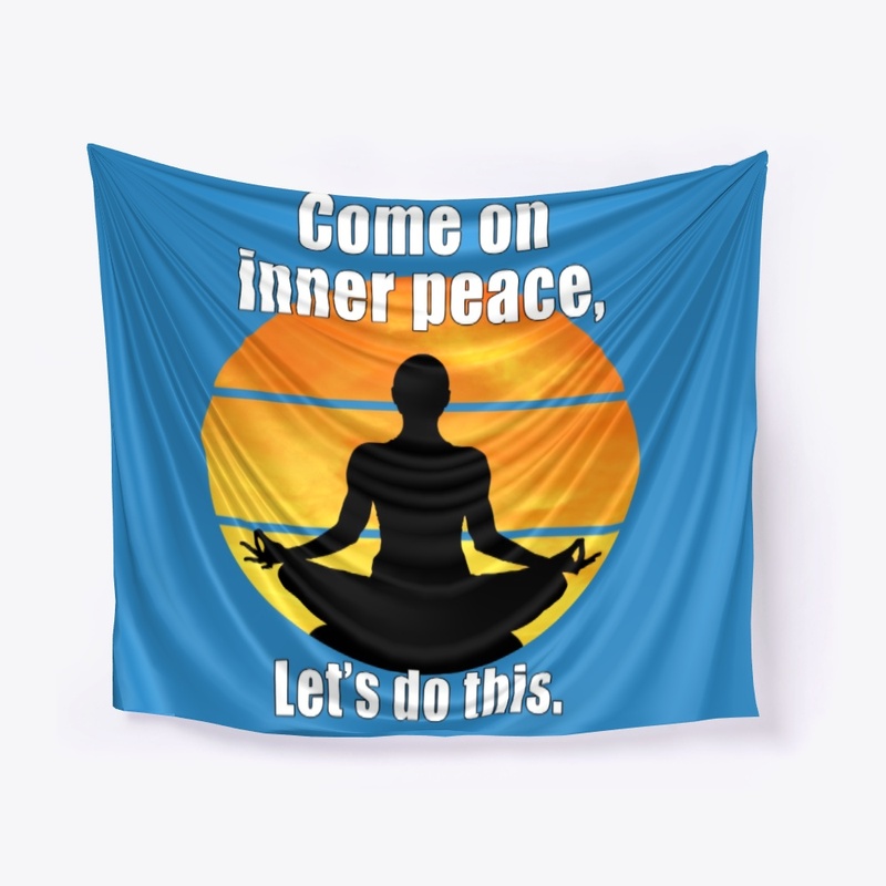 Come on inner peace, lets do this