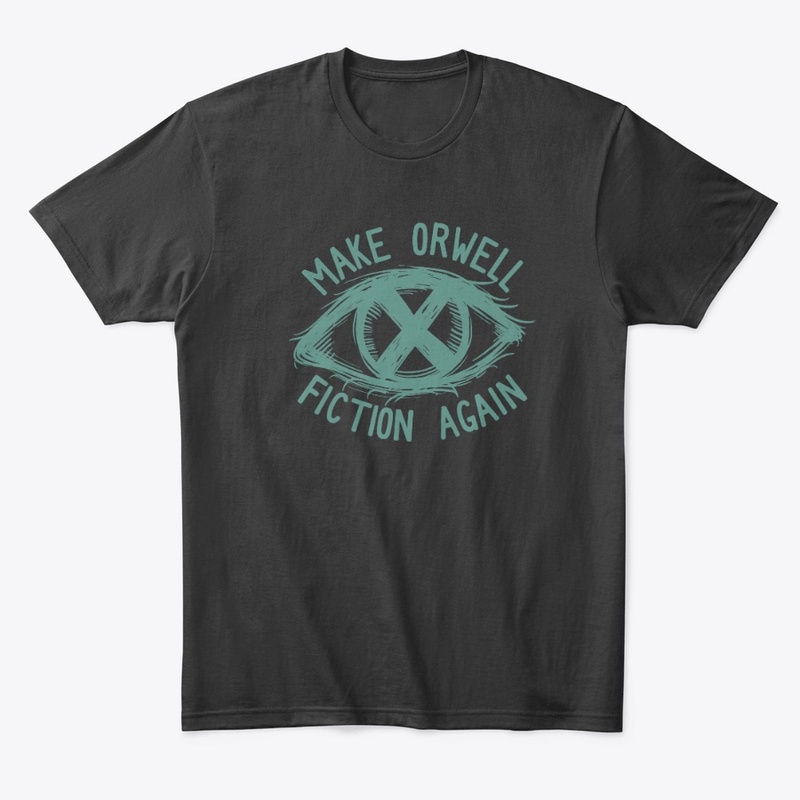 Make Orwell Fiction Again
