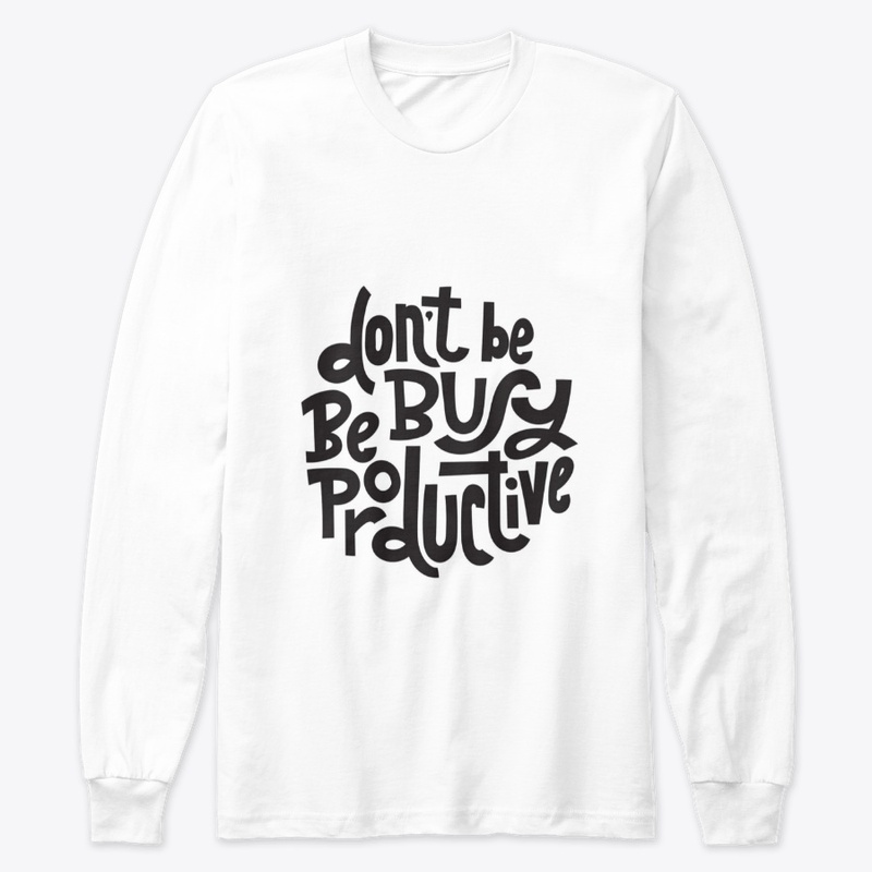 Dont be busy be productive